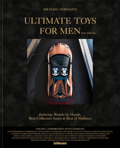 Ultimate Toys for Men, New Edition: The Ultimate Collection of Masculine Must-Haves on the Planet von teNeues